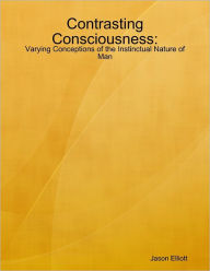 Contrasting Consciousness: Varying Conceptions of the Instinctual Nature of Man