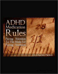 ADHD Medication Rules: Paying Attention to the Meds for Paying Attention