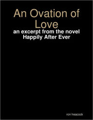 An Ovation of Love: An Excerpt from the Novel Happily After Ever