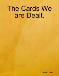The Cards We Are Dealt