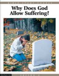 Bible Study Course Lesson 4: Why Does God Allow Suffering?