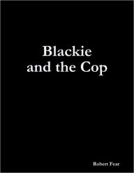 Blackie and the Cop