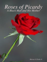 Roses of Picardy: A Black Man and His Mother