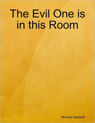 The Evil One Is in This Room