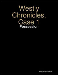 Westly Chronicles, Case 1: Possession