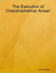 The Execution of Chandrashekhar Ansari
