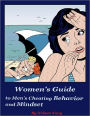 Women's Guide to Men's Infidelity: The Secrets Behind Men's Cheating Behaviors and Mindset