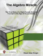 The Algebra Miracle: The True Story of a High-Poverty School's Triumph in the Age of Accountability