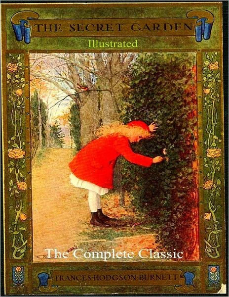 The Secret Garden The Complete Classic Illustrated By Frances Hodgson Burnett Nook Book