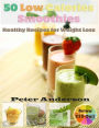 50 Low Calories Smoothies: Healthy Recipes for Weight Loss
