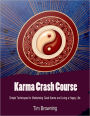 Karma Crash Course - Simple Techniques for Maintaining Good Karma and Living a Happy Life