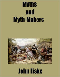 Myths and Myth-Makers
