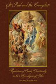 St. Paul and the Evangelist: Revelations of Early Christianity in the Apocalypse of John