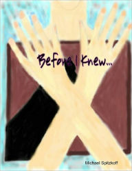 Before I Knew...