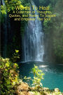 Words To Heal: A Collection of Thoughts, Quotes, and Poetry To Inspire and Empower The Soul