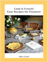 Cook It French! Easy Recipes for Passover