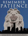 Remember Patience