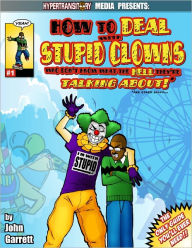 How to Deal With Stupid Clowns Who Don?t Know What the Hell They?re Talking About!