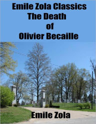 Emile Zola Classics: The Death of Olivier Becaille