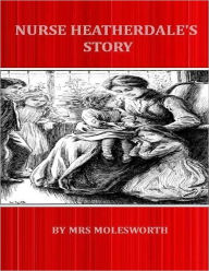 Nurse Heatherdale?s Story.