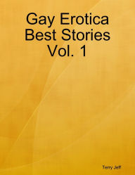 Gay Erotica Best Stories Vol. 1