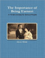 The Importance of Being Earnest - A Trivial Comedy for Serious People