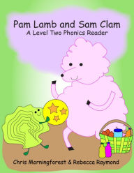 Pam Lamb and Sam Clam - A Level Two Phonics Reader