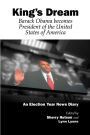 King's Dream: Barack Obama Becomes President of the United States of America