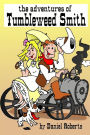 The Adventures of Tumbleweed Smith