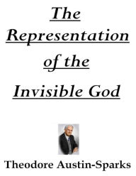 The Representation of the Invisible God