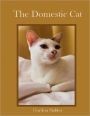 The Domestic Cat (Illustrated)