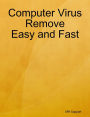 Computer Virus Remove Easy and Fast