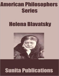 American Philosophers Series: Helena Blavatsky