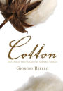 Cotton: The Fabric that Made the Modern World