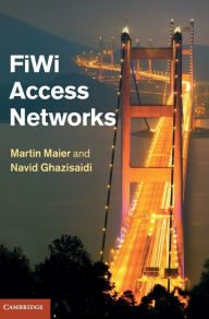 Title: FiWi Access Networks, Author: Martin Maier