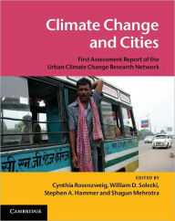 Title: Climate Change and Cities: First Assessment Report of the Urban Climate Change Research Network, Author: Cynthia Rosenzweig