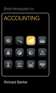 Title: Short Introduction to Accounting Euro Edition, Author: Richard Barker