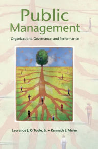 Title: Public Management: Organizations, Governance, and Performance, Author: Laurence J. O'Toole