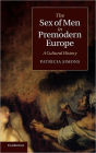 The Sex of Men in Premodern Europe: A Cultural History