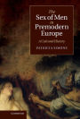 Alternative view 2 of The Sex of Men in Premodern Europe: A Cultural History