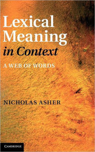 Title: Lexical Meaning in Context: A Web of Words, Author: Nicholas Asher