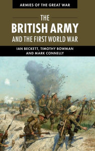 Title: The British Army and the First World War, Author: Ian Beckett