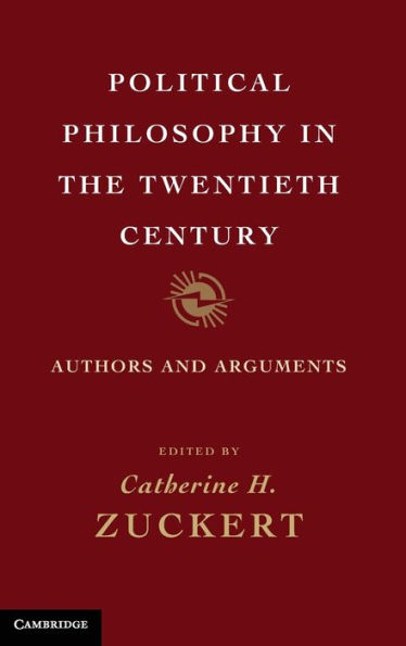 Political Philosophy in the Twentieth Century: Authors and Arguments