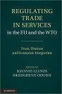 Regulating Trade in Services in the EU and the WTO: Trust, Distrust and Economic Integration
