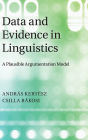 Data and Evidence in Linguistics: A Plausible Argumentation Model