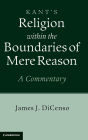 Kant's Religion within the Boundaries of Mere Reason: A Commentary