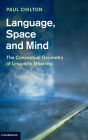 Language, Space and Mind: The Conceptual Geometry of Linguistic Meaning