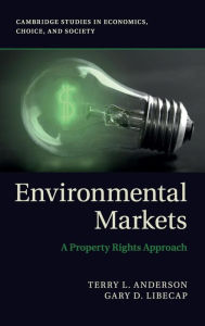Title: Environmental Markets: A Property Rights Approach, Author: Terry L. Anderson
