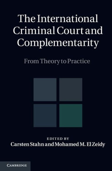The International Criminal Court and Complementarity 2 Volume Set: From Theory to Practice