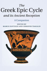 Title: The Greek Epic Cycle and its Ancient Reception: A Companion, Author: Marco  Fantuzzi